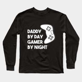 DADDY BY DAY GAMER BY NIGHT Long Sleeve T-Shirt